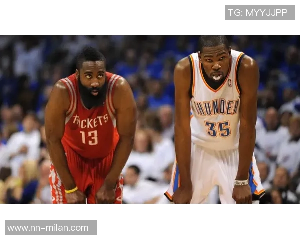 哈登与KD得分历史前十的进化之路乌度卡感慨指导他们的幸运与挑战